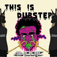 This Is Dubstep (ANODIC Remix)