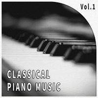 Classical Piano Music 古典钢琴音乐 Vol. 1