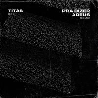 Pra Dizer Adeus (Remix)