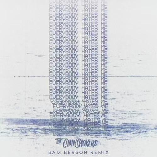Everybody Hates Me (Sam Berson Remix)