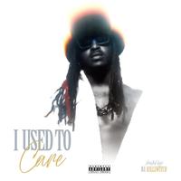 I USED TO CARE (Hosted by. DJ KILLSWITCH)