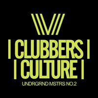 Clubbers Culture: Undrgrnd Mstrs No.2