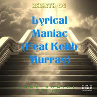 Lyrical Maniac (feat. Keith Murray)