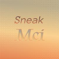 Sneak Mci