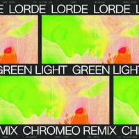 Green Light (Chromeo Remix)