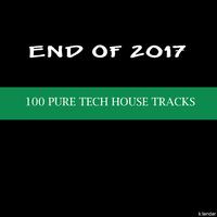 End of 2017: 100 Pure Tech House Tracks