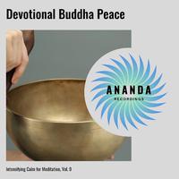 Devotional Buddha Peace: Intensifying Calm for Meditation, Vol. 9