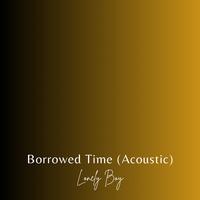 Borrowed Time (Acoustic)