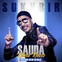 Sauda Khara Khara (Brand New Remix)