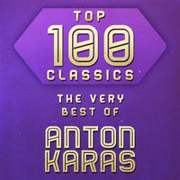 Top 100 Classics - The Very Best of Anton Karas