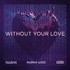 Raaban - WITHOUT YOUR LOVE