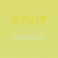 Bout Backmost