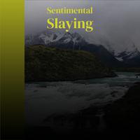 Sentimental Slaying