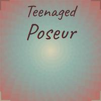 Teenaged Poseur