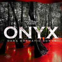 Onyx: Dark Dramatic Songs