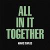 Mavis Staples - All In It Together