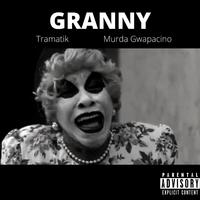 Granny (feat. Tramatik)