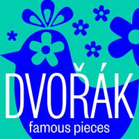 Dvořák: Famous Pieces