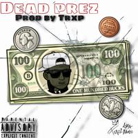 Dead Prez (feat. Trxp)