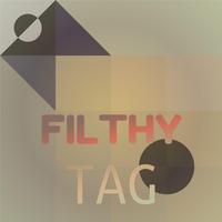 Filthy Tag