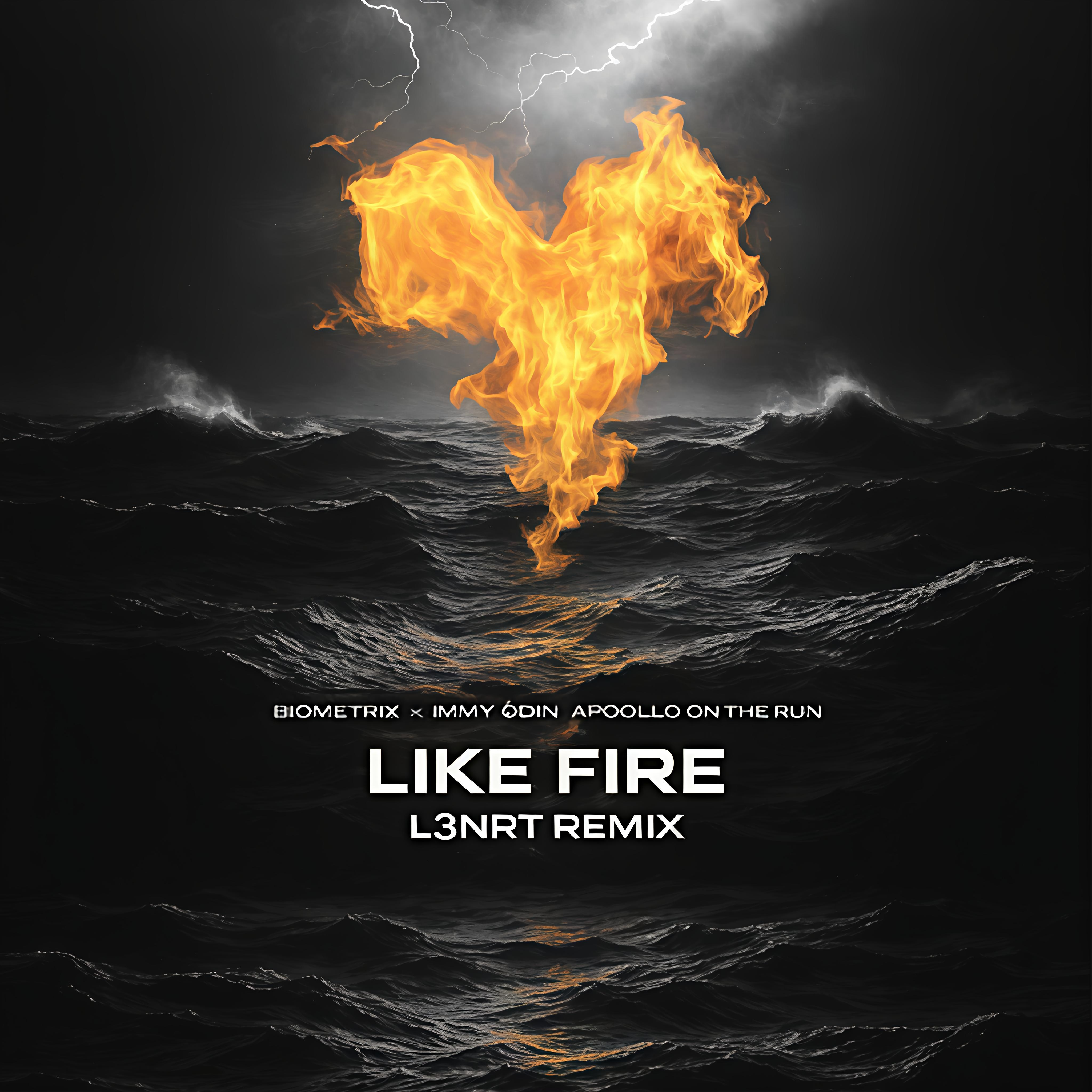 Like Fire (L3NRT Remix)