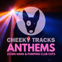 Cheeky Tracks Anthems