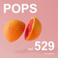 POPS, Vol. 529 -Instrumental BGM- by Audiostock