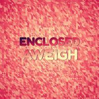 Enclosed Aweigh