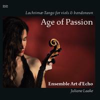 Age of Passion (Lachrimæ - Tango for Viols & Bandoneon)