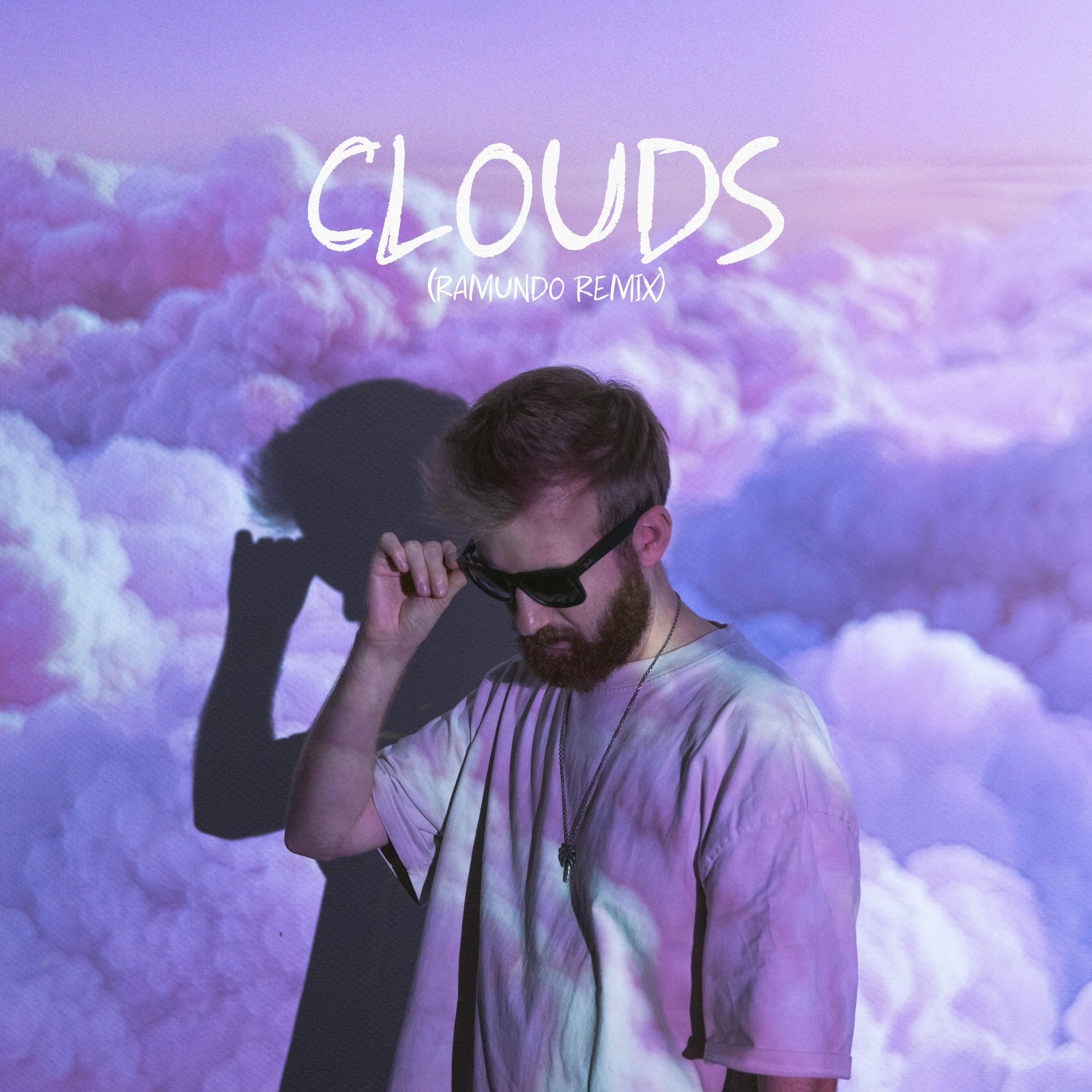 CLOUDS (Ramundo Remix)