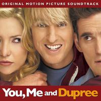 You, Me and Dupree (Original Motion Picture Soundtrack)