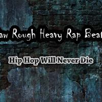 Raw Rough Heavy Rap Beats