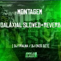 Montagem - Galáxial (Slowed + Reverb)