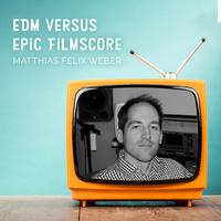 EDM Versus Epic Filmscore