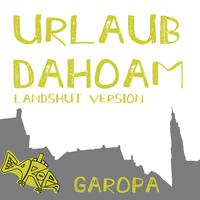 Urlaub Dahoam (Landshut Version)