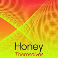 Honey Themselves