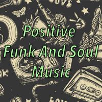 Positive Funk and Soul Music