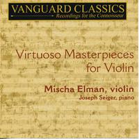 Elman, Mischa: Violin Virtuoso Masterpieces