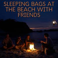 Sleeping Bags at the Beach with Friends