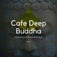 Cafe Deep Buddha - Deep Lounge Chill And World Beat, Vol. 14