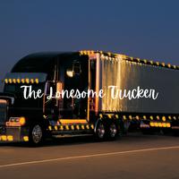 The Lonesome Trucker