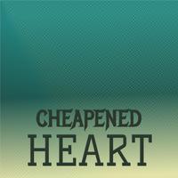 Cheapened Heart