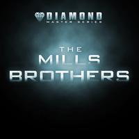 Diamond Master Series - The Mills Brothers