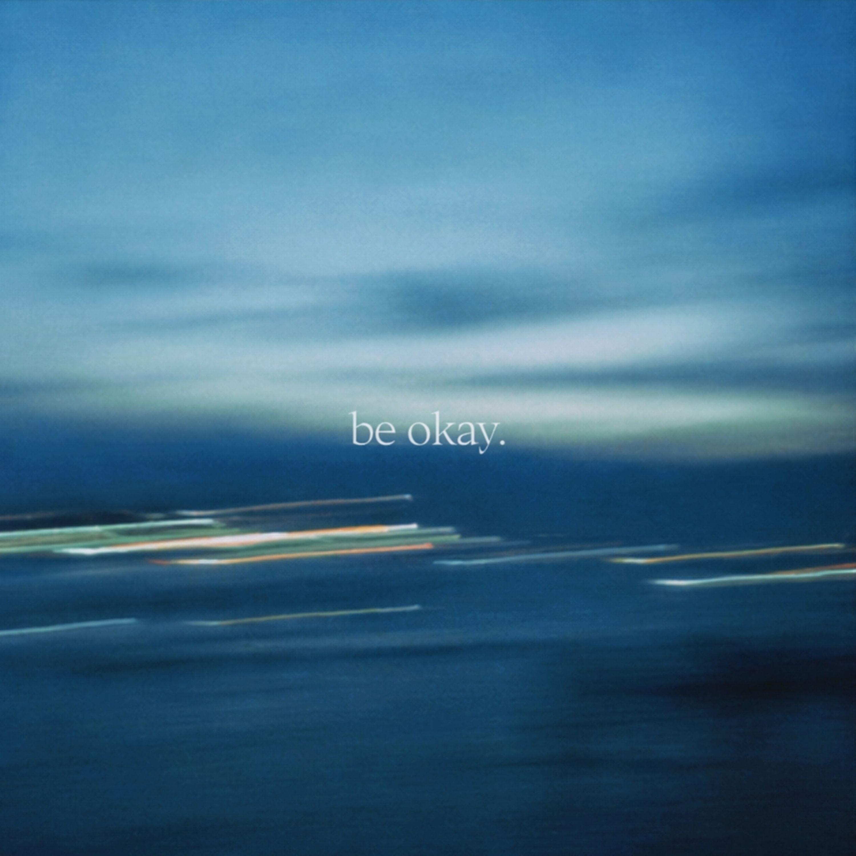 be okay_Bumpÿ_be okay. | 在线播放_be okay歌词_be okay下载 | 网易云音乐