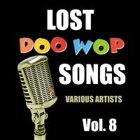 Lost Doo Wop Songs, Vol. 8