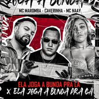 Ela Joga a Bunda pra Lá X Ela Joga a Bunda pra Cá