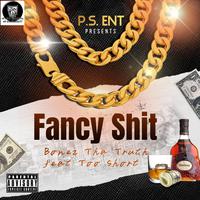 Fancy Shit (feat. Too $hort)