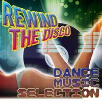 Rewind the Disco (Dance Music Selection)