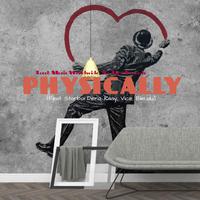 Physically (feat. Starboi Dera, Kaay, Vice & Bleudu)