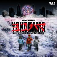 MAINICHI (Yokohama Remix) [feat. Leon Fanourakis, LEX & SANTAWORLDVIEW]